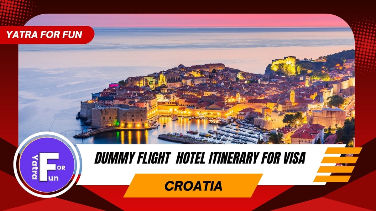 Dummy Ticket & Proof of Accommodation for Croatia Visa