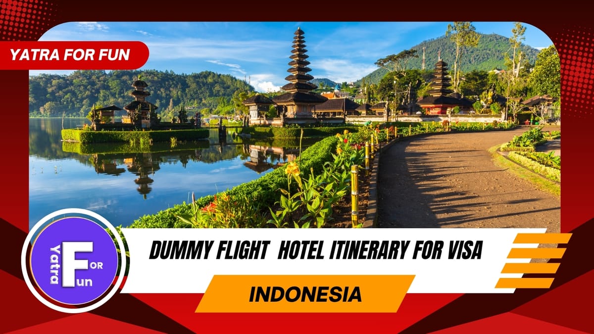 Dummy Ticket & Hotel Itinerary for Indonesia Visa