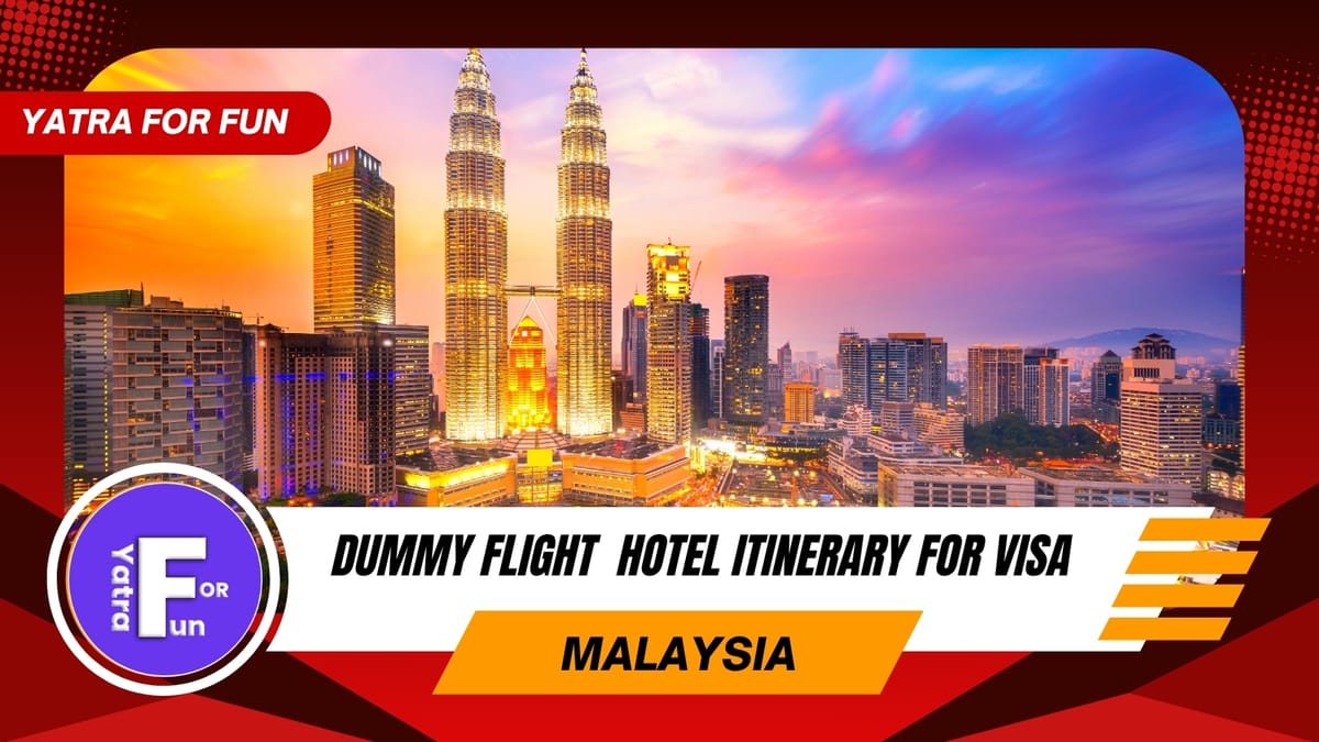 Dummy Ticket for Malaysia Visa Application