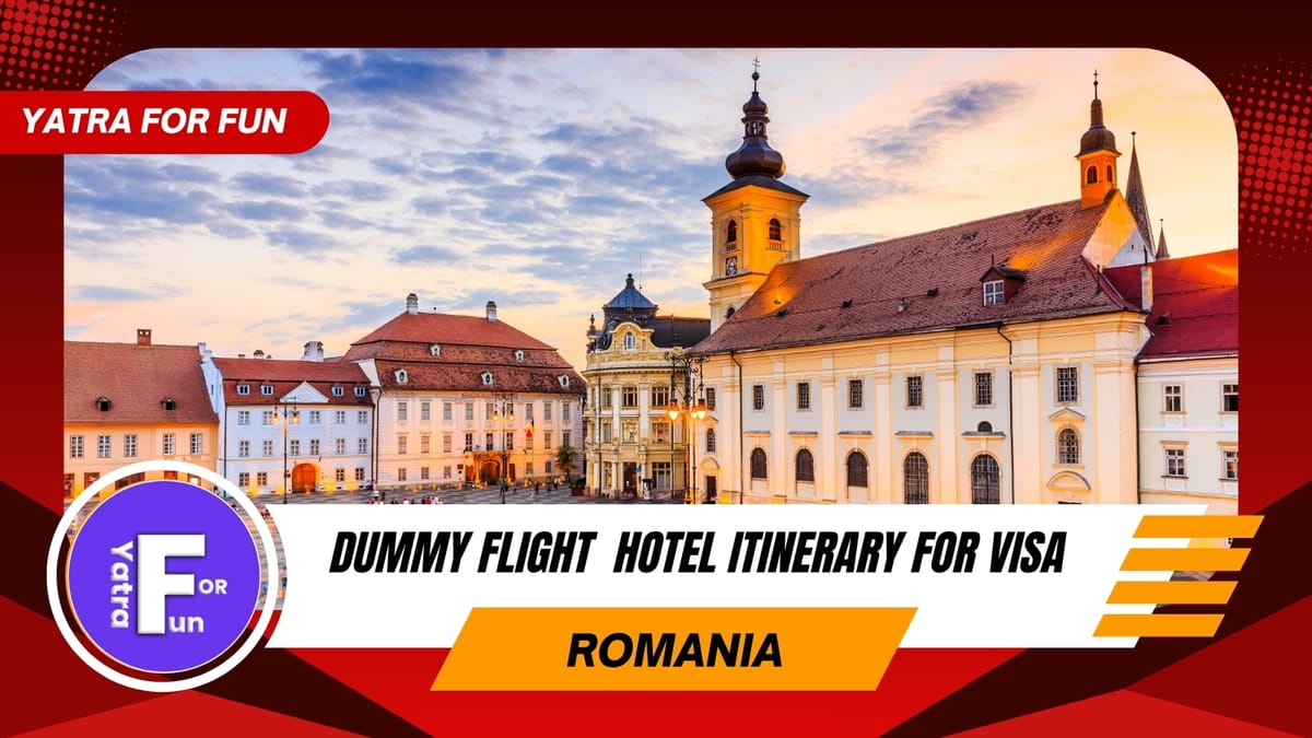 Dummy Ticket for Romania Visa Application
