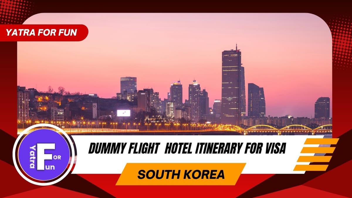 Dummy Ticket for South Korea Tourist, Business & Visit Visa