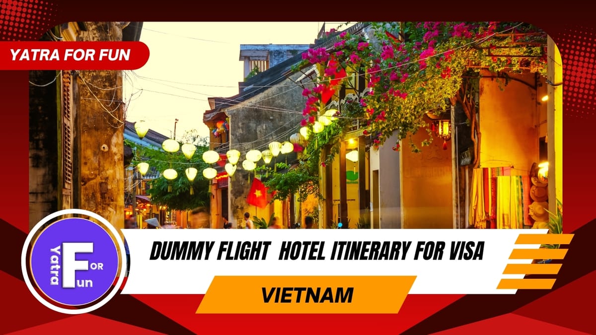 Dummy Ticket & Confirmed Hotel Booking for Vietnam Visa